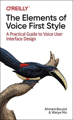 The Elements of Voice First Style: A Practical Guide to Voice User Interface Design F003221 фото