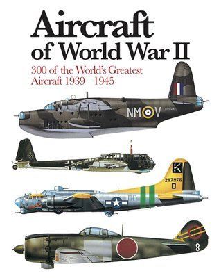 Aircraft of World War II: 300 of the World's Greatest Aircraft 1939&ndash;45 F012863 фото