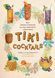 Tiki Cocktails: 180+ Dreamy Drinks and Luau-Inspired Libations F014072 фото 1