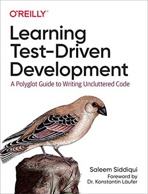 Learning Test-Driven Development: A Polyglot Guide to Writing Uncluttered Code F003324 фото