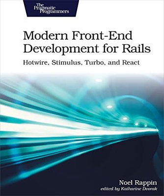 Modern Front-End Development for Rails: Hotwire, Stimulus, Turbo, and React F003413 фото