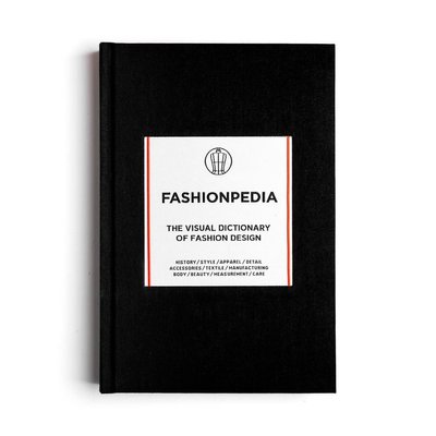 Fashionpedia: The Visual Dictionary of Fashion Design F001000 фото