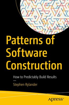 Patterns of Software Construction: How to Predictably Build Results F003448 фото