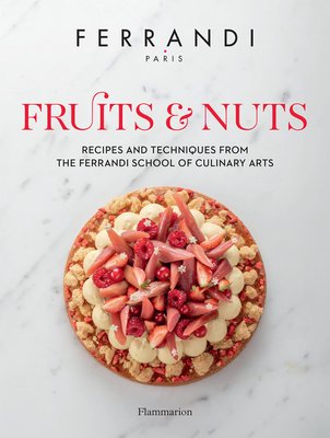 Fruits & Nuts: Recipes and Techniques from the Ferrandi School of Culinary Arts F001008 фото