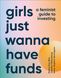 Girls Just Wanna Have Funds: A Feminist's Guide to Investing F013445 фото 1