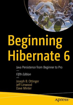 Beginning Hibernate 6: Java Persistence from Beginner to Pro F003142 фото