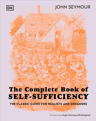 The Complete Book of Self-Sufficiency: The Classic Guide for Realists and Dreamers F011182 фото