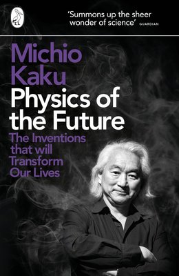 Physics of the Future: The Inventions That Will Transform Our Lives F013550 фото