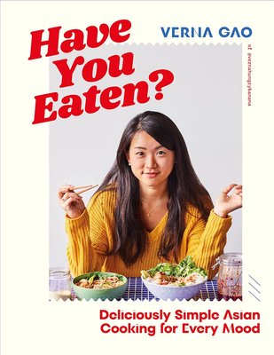 Have You Eaten? Deliciously Simple Asian Cooking for Every Mood F010709 фото