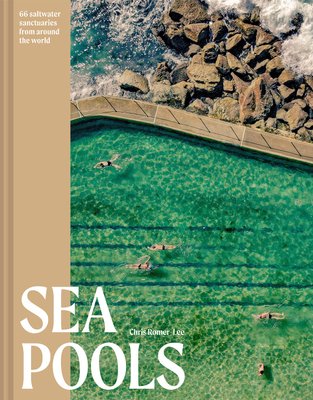 Sea Pools. 66 Saltwater Sanctuaries from Around the World F010402 фото