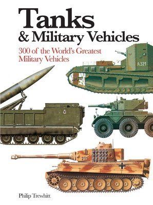 Tanks & Military Vehicles: 300 of the World's Greatest Military Vehicles F012864 фото