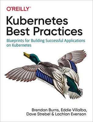 Kubernetes Best Practices: Blueprints for Building Successful Applications on Kubernetes F003308 фото