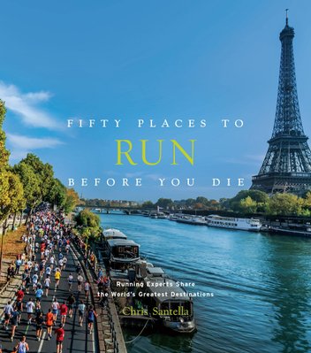 Fifty Places to Run Before You Die : Running Experts Share the World's Greatest Destinations F001518 фото