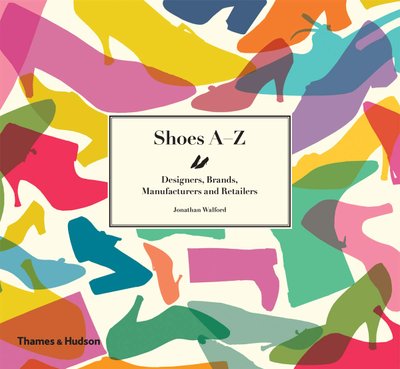 Shoes A-Z: Designers, Brands, Manufacturers and Retailers F003520 фото