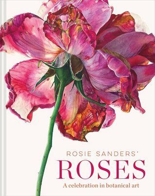 Rosie Sanders' Roses. A Celebration in Botanical Art F010400 фото