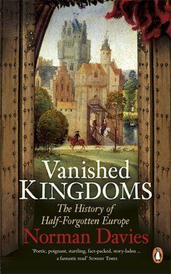 Vanished Kingdoms: The History of Half-Forgotten Europe F013503 фото