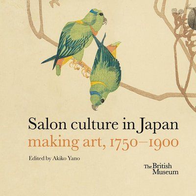 Salon Culture in Japan: Making Art, 1750-1900 F014684 фото