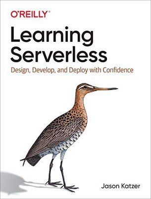 Learning Serverless: Design, Develop, and Deploy with Confidence F003322 фото
