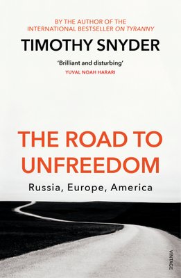 The Road to Unfreedom. Russia, Europe, America F010110 фото