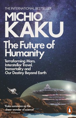 The Future of Humanity: Terraforming Mars, Interstellar Travel, Immortality and Our Destiny Beyond Earth F013555 фото