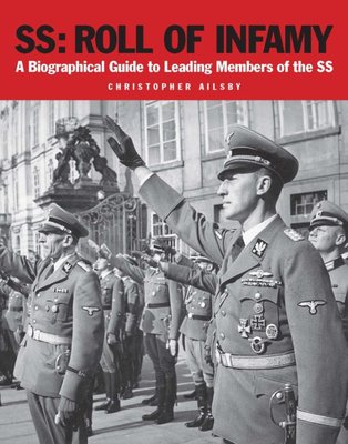 SS: Roll of Infamy. A Biographical Guide to Leading Members of the SS F001856 фото