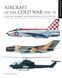 Aircraft of the Cold War 1945-91: Fighters, Bombers, Reconnaissance & Helicopters F013947 фото 1