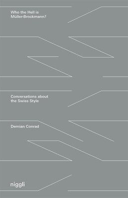 Who the Hell is Muller-Brockmann?: Conversations about the Swiss Style F003598 фото