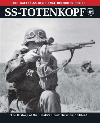 SS: Totenkopf (The Waffen SS Divisional Histories Series). The History of the Third Ss Division 1933–45 F001857 фото