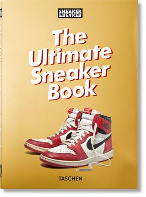 Sneaker Freaker: The Ultimate Sneaker Book F013108 фото