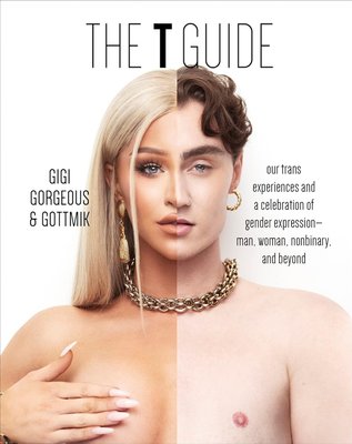 The T Guide: Our Trans Experiences and a Celebration of Gender Expression―Man, Woman, Nonbinary, and Beyond F010160 фото