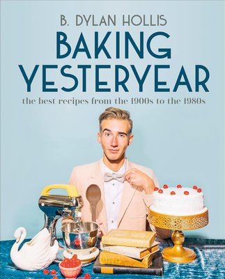 Baking Yesteryear. The Best Recipes from the 1900S to the 1980S F010699 фото