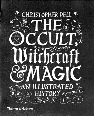 The Occult, Witchcraft & Magic. An Illustrated History F010392 фото