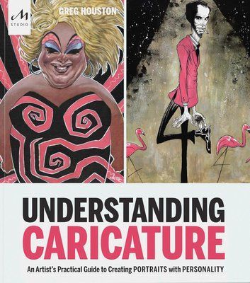 Understanding Caricature: An Artist's Practical Guide to Creating Portraits with Personality F012690 фото
