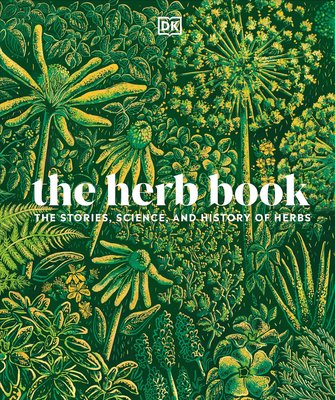 The Herb Book. The Stories, Science, and History of Herbs F010004 фото