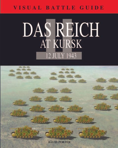 Das Reich Division At Kursk: 12 July 1943 (Visual Battle Guide) F001974 фото