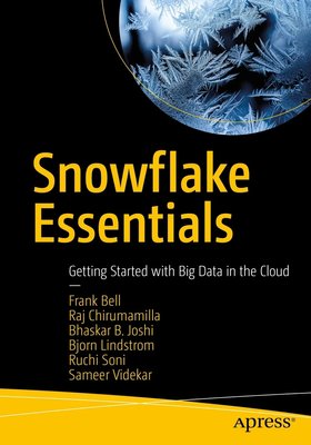 Snowflake Essentials: Getting Started with Big Data in the Cloud F003527 фото