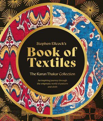 Stephen Ellcock&rsquo;s Book of Textiles: The Karun Thakar Collection F013926 фото
