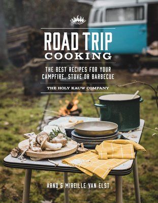 Road Trip Cooking. The Best Recipes for Your Campfire, Stove or Barbecue F009752 фото