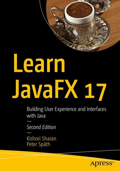 Learn JavaFX 17: Building User Experience and Interfaces with Java F003313 фото