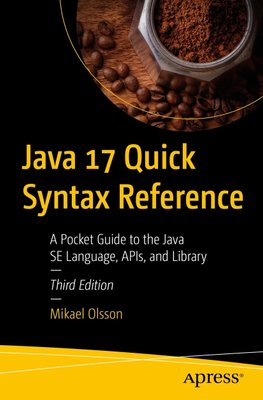 Java 17 Quick Syntax Reference: A Pocket Guide to the Java SE Language, APIs, and Library F003285 фото