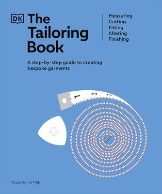 The Tailoring Book: Measuring. Cutting. Fitting. Altering. Finishing. A Step-by-Step Guide to Creating Bespoke Garments F013512 фото