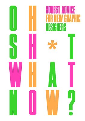 Oh Sh*t... What Now?: Honest Advice for New Graphic Designers F001739 фото