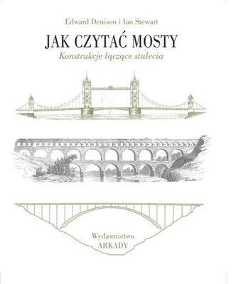 Jak czytac mosty. Konstrukcje łączące stulecia F001637 фото