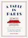 A Table in Paris: The Caf&eacute;s, Bistros, and Brasseries of the World's Most Romantic City F001318 фото 1