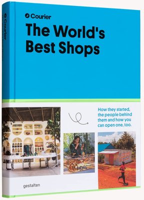 The World's Best Shops. How They Started, the People Behind Them, and How You Can Open One Too F010199 фото