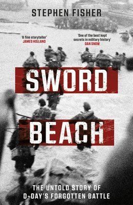 Sword Beach: The Untold Story of D-Day&rsquo;s Forgotten Victory F013470 фото
