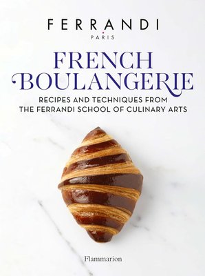 French Boulangerie: Recipes and Techniques from the Ferrandi School of Culinary Arts F011818 фото