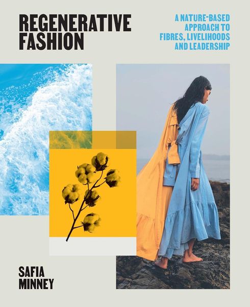 Regenerative Fashion. A Nature-Based Approach to Fibres, Livelihoods and Leadership F009743 фото