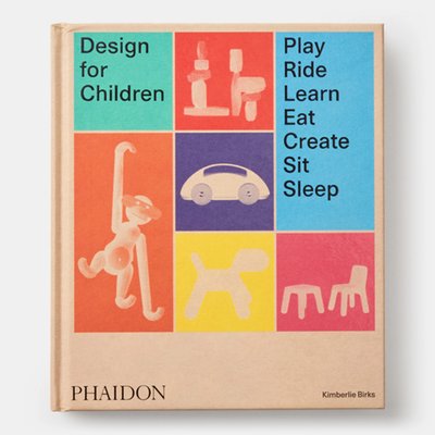 Design for Children: Play, Ride, Learn, Eat, Create, Sit, Sleep F001451 фото