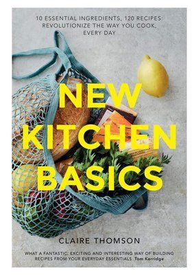 New Kitchen Basics: 10 Essential Ingredients, 120 Recipes - Revolutionize the Way You Cook, Every Day F001726 фото